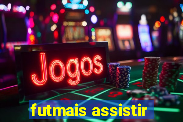 futmais assistir